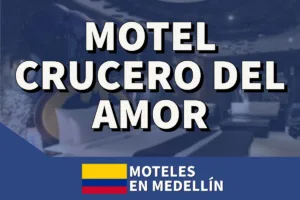 Motel Crucero del Amor en Medellín | Precios, Teléfono e Información