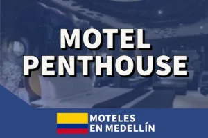 Motel Penthouse en Medellín | Precios, Teléfono y Tarifas 2023